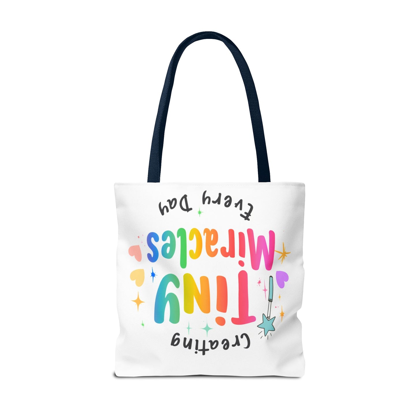 Tote Bag — "Creating Tiny Miracles Every Day" Colorful Inspirational Tote