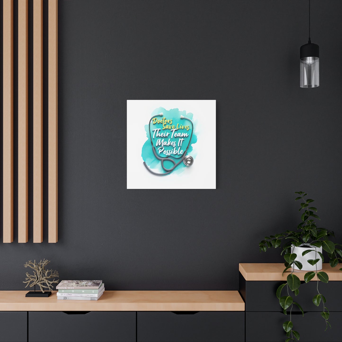 Canvas Wall Art - "Doctors Save Lives, Their Team Makes It Possible" Stethoscope Medical Tribute