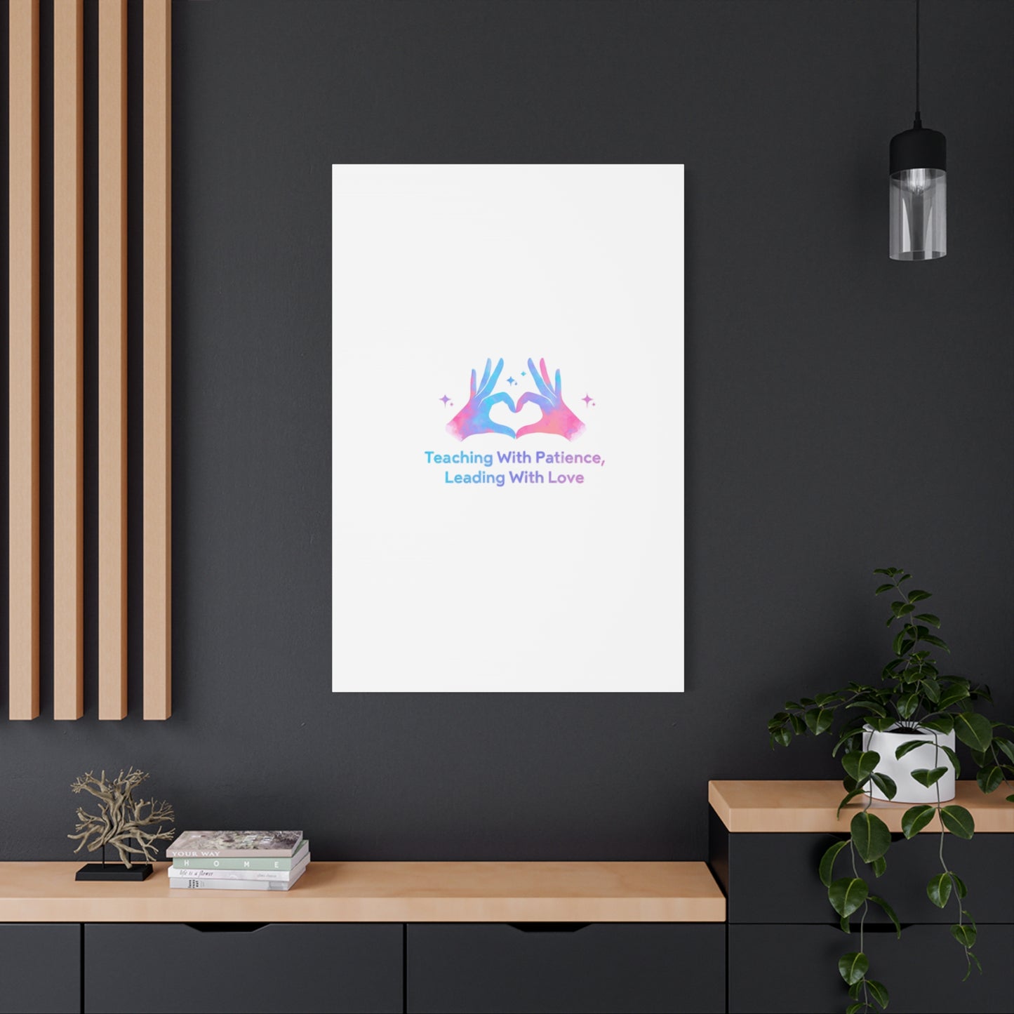 Teaching With Patience, Leading With Love Canvas