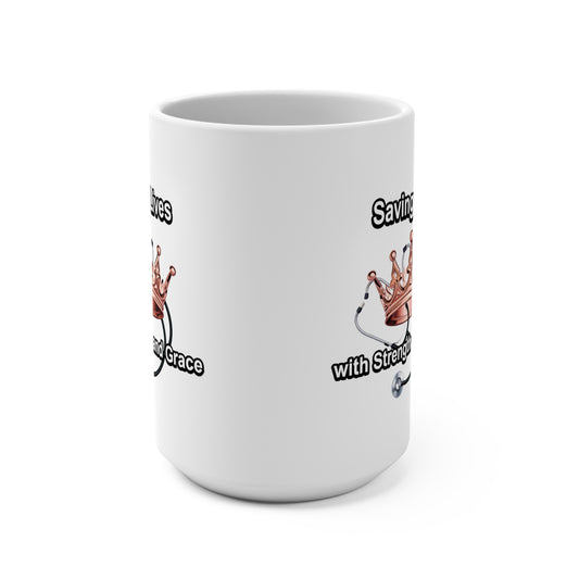 Coffee Mug — "Saving Lives with Strength and Grace" Stethoscope & Crown Nurse Appreciation 15oz