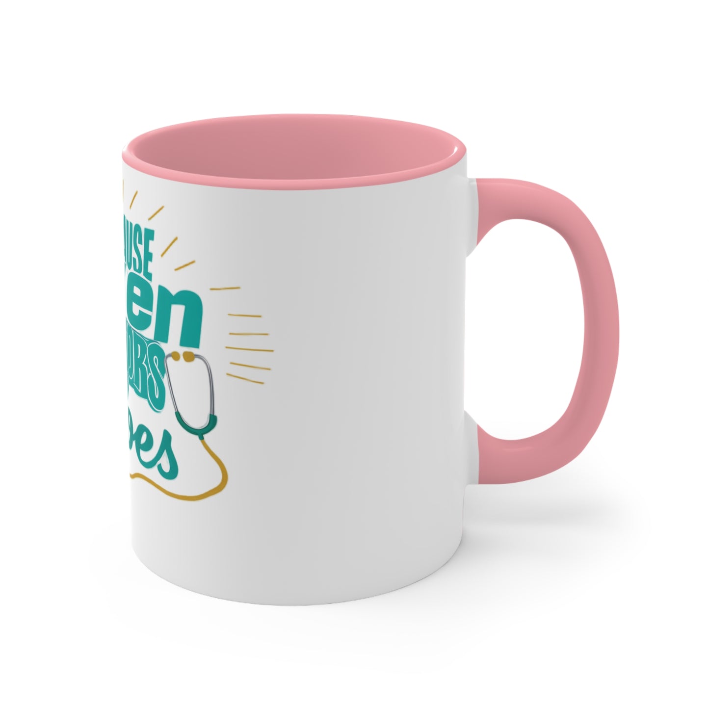 Because Even Doctors Need Heroes Accent Mug — Funny Medical Coffee Cup for Nurses & Doctors