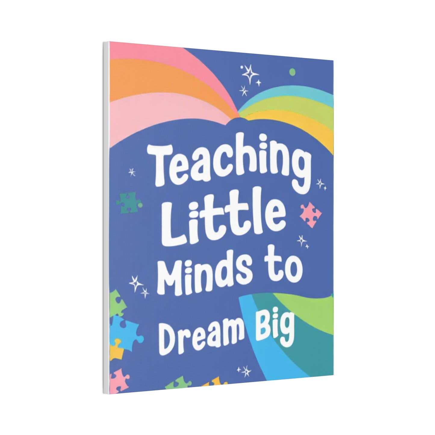 Teaching Little Minds to Dream Big Canvas