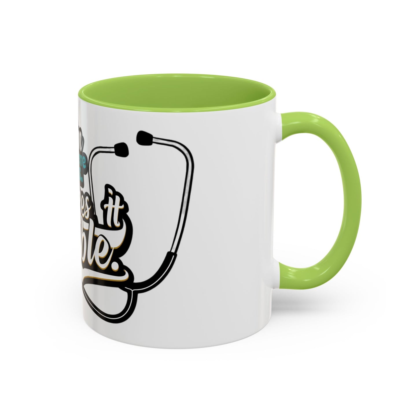 Coffee Mug — "Team Doctors Save Lives. Nurses Make it Possible" Stethoscope Accent