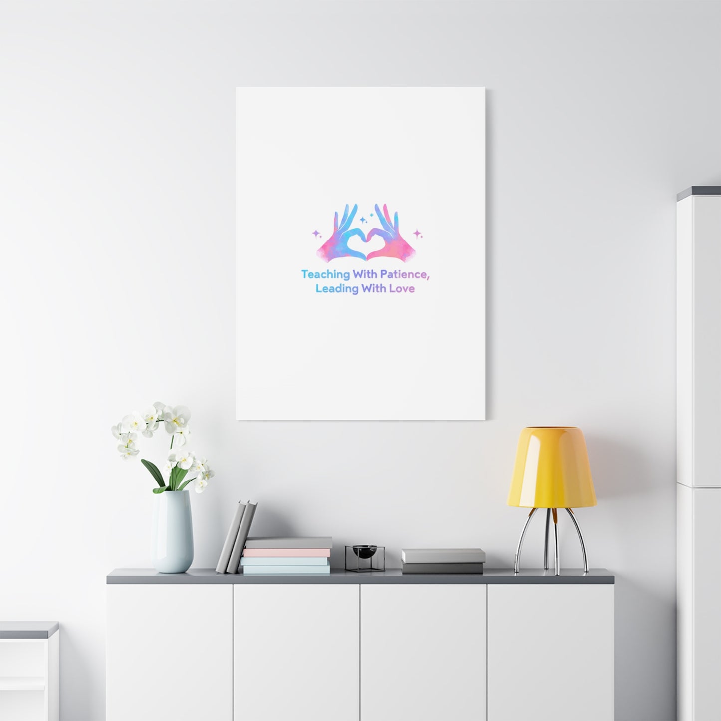 Teaching With Patience, Leading With Love Canvas