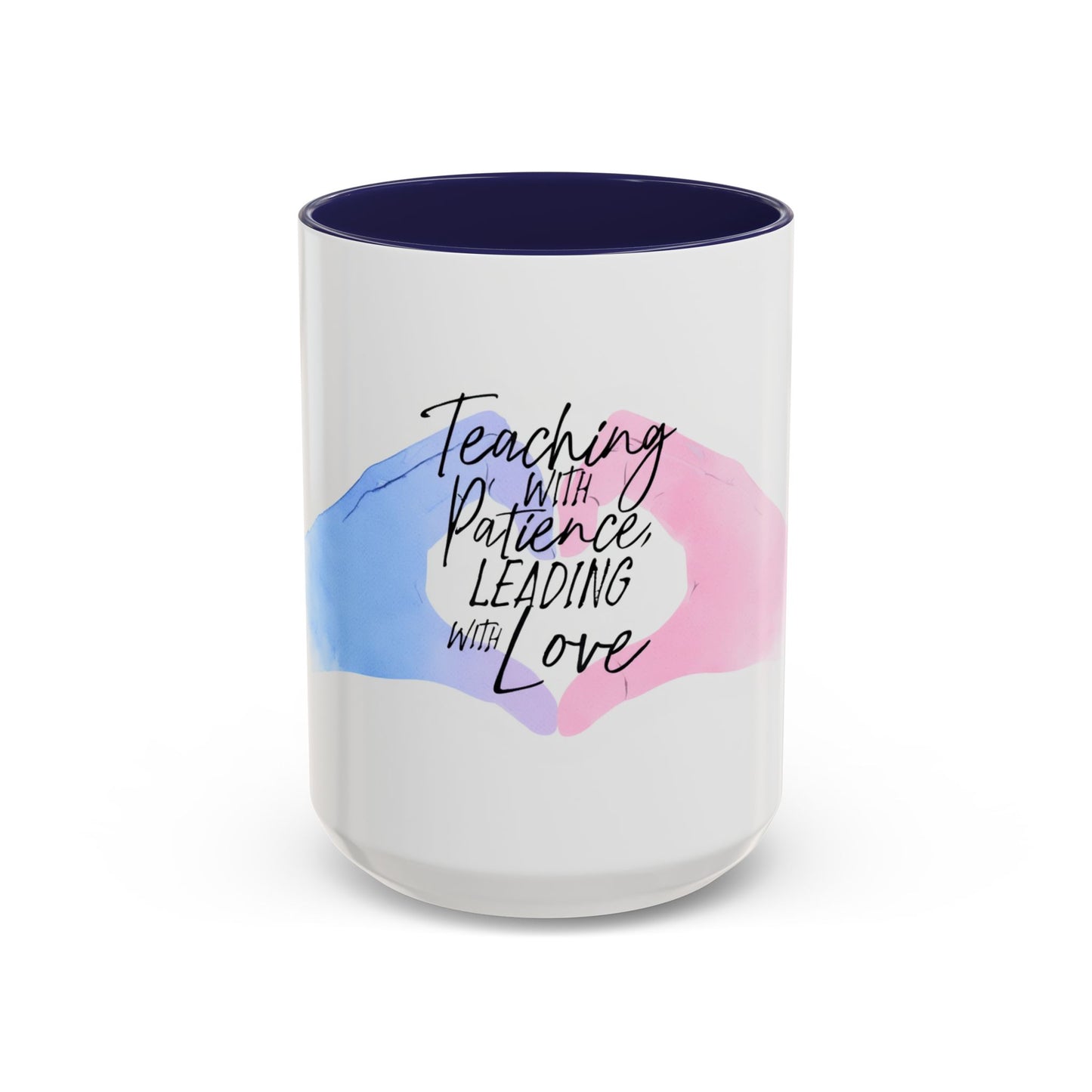 Teaching With Patience, Leading With Love Accent Coffee Mug