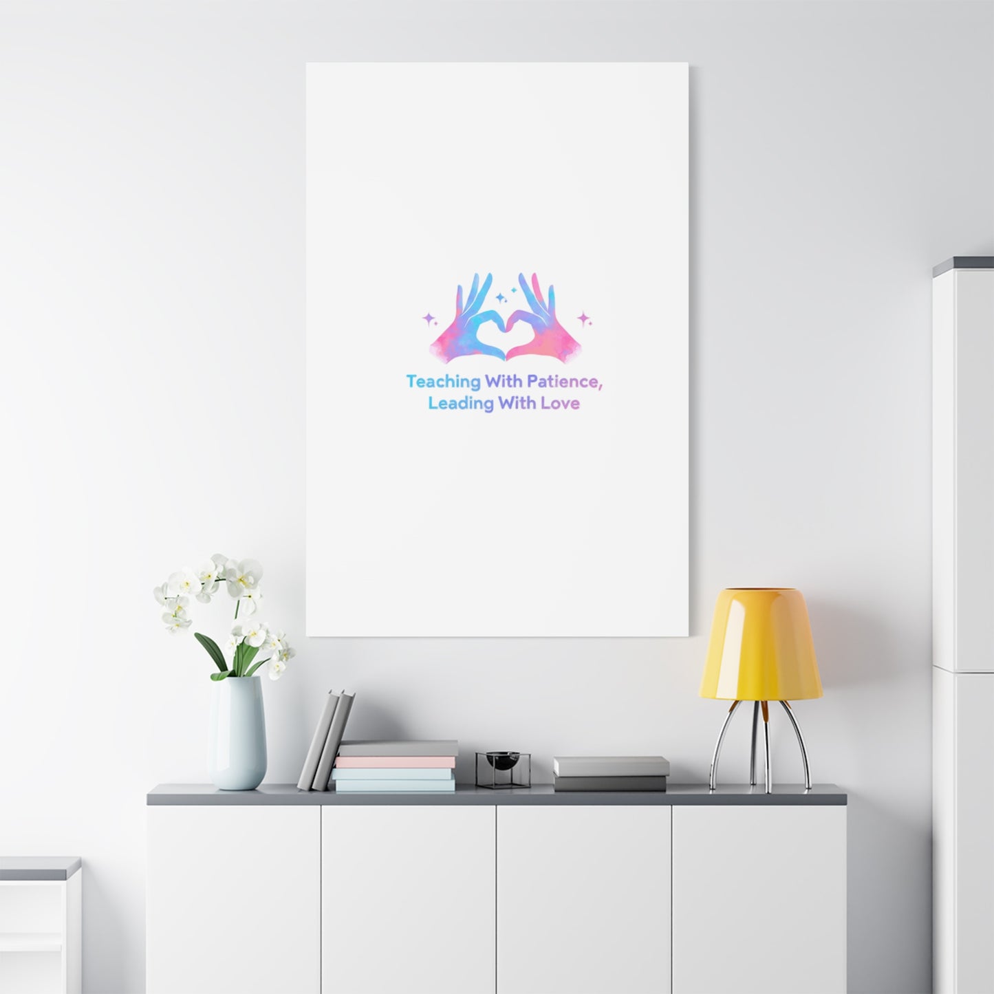 Teaching With Patience, Leading With Love Canvas