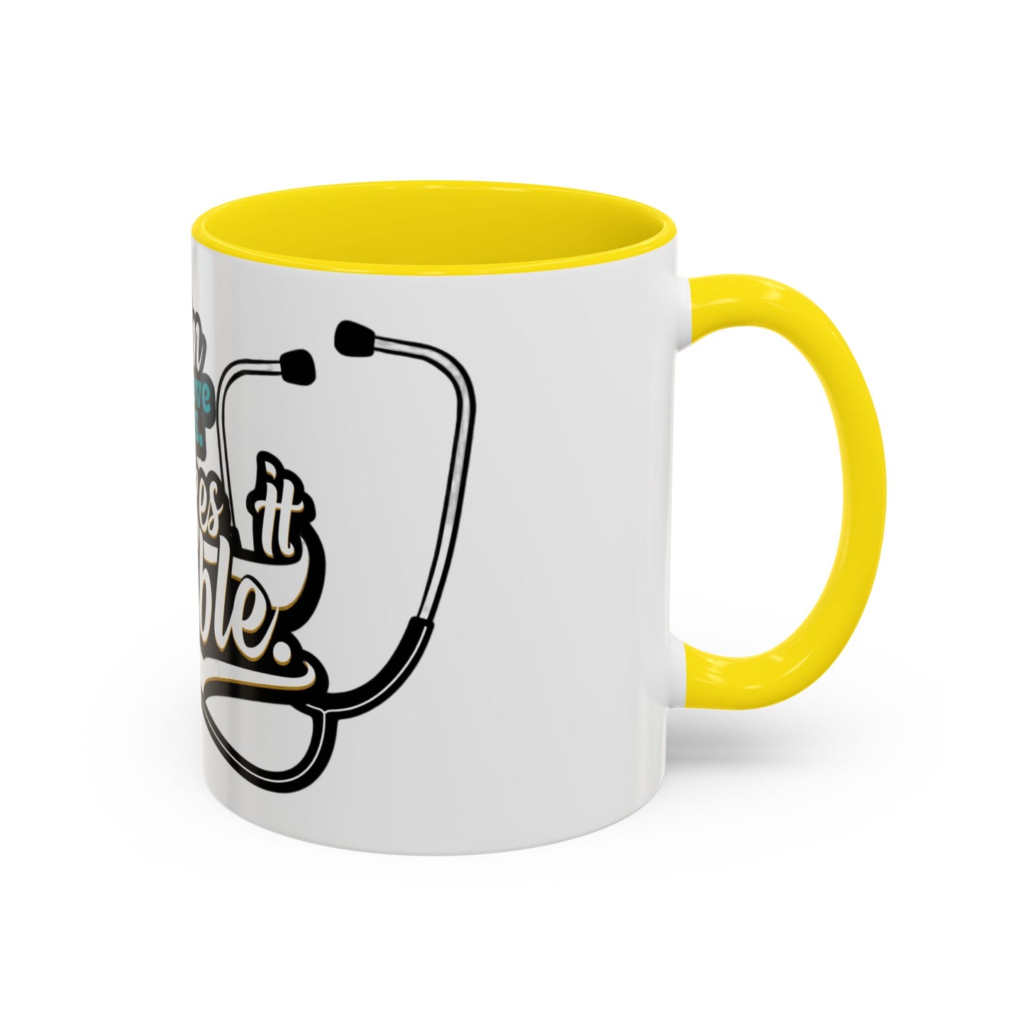Coffee Mug — "Team Doctors Save Lives. Nurses Make it Possible" Stethoscope Accent