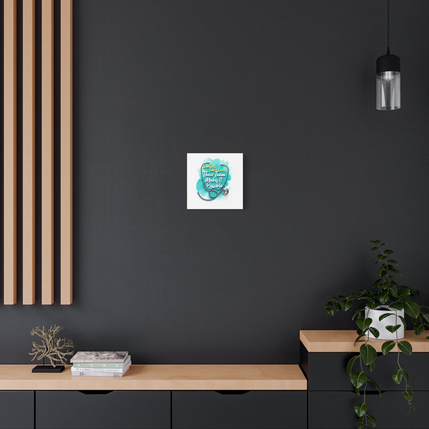 Canvas Wall Art - "Doctors Save Lives, Their Team Makes It Possible" Stethoscope Medical Tribute
